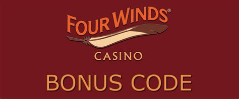 four winds casino bonus code